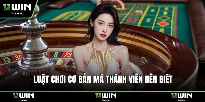 Luật chơi cơ bản mà thành viên nên biết