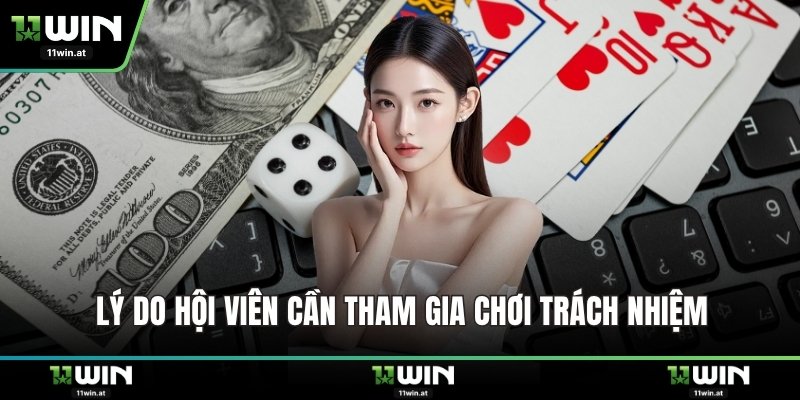 Lý do hội viên cần tham gia chơi trách nhiệm