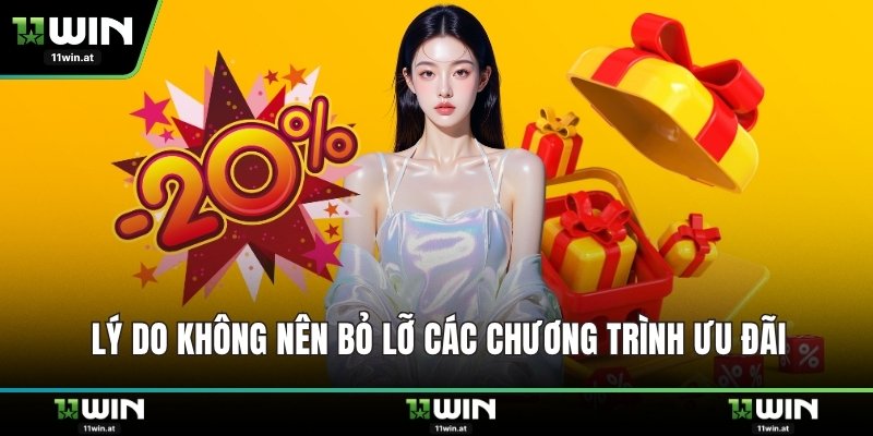 Lý do không nên bỏ lỡ các chương trình ưu đãi