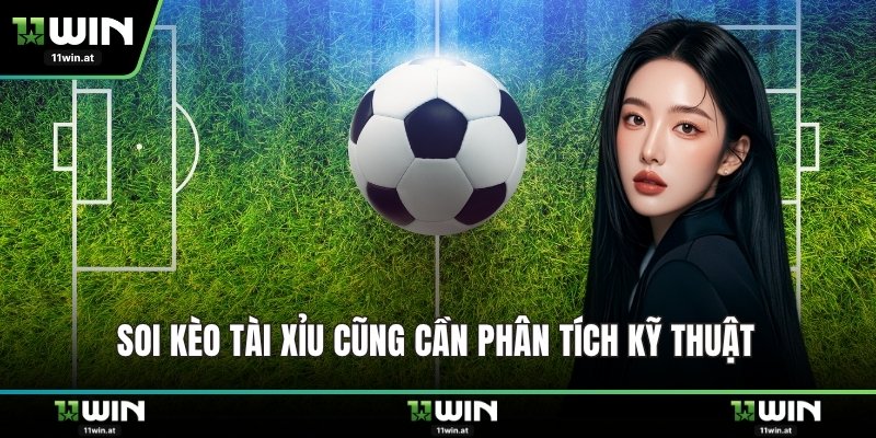 Soi kèo tài xỉu cũng cần phân tích kỹ thuật